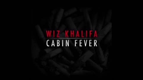 Wiz Khalifa - Cabin Fever