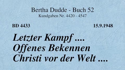 BD 4433 - LETZTER KAMPF .... OFFENES BEKENNEN CHRISTI VOR DER WELT ....