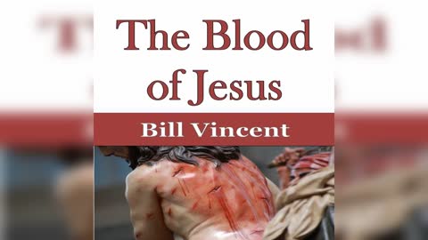 The Blood of Jesus by Bill Vincent