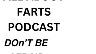 ALL ABOUT FARTS PODCAST