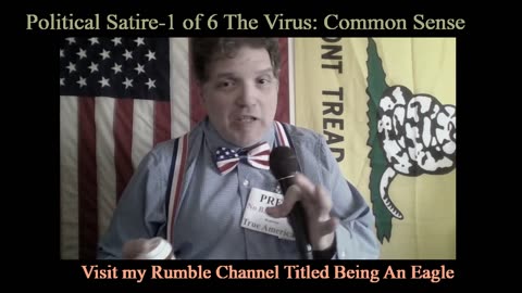 Being An Eagle-Political Satire-1 of 6 The Virus: Common Sense