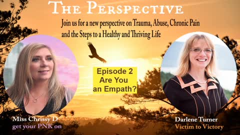 Are You an Empath? the Perspective Ep. 2 August 23rd with Darlene and Miss Chrissy D