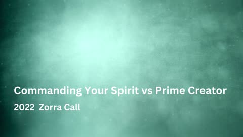 Commanding Your Spirit vs Prime Creator - Zorra Call 2021