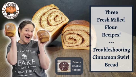 MASTERCLASS: Cinnamon Swirl Bread - Everyday Sandwich Bread - Cookies | 3 Fresh Milled Flour Recipes