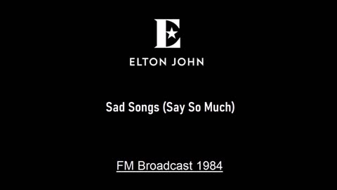 Elton John - Sad Songs (Say So Much) (Live in Worcester, Massachusetts 1984) FM Broadcast