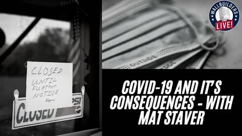 COVID-19 And It’s Consequences – With Mat Staver