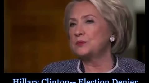 Hillary Clinton--Election Denier