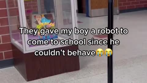 They gave my boy a robot to come to school since he