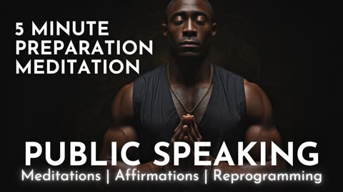 Meditation for Public Speaking & Presentation Success | Pre- Presentation Focus and Alignment