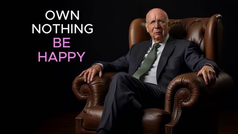 Own nothing and be happy - ft Klaus Schwab