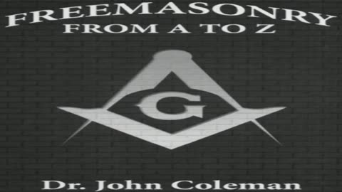 Freemasonry From A to Z by Dr. John Coleman - Full Audiobook