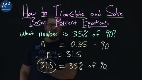 How to Translate and Solve Basic Percent Equations | What number is 35% of 90? | Part 1 of 6