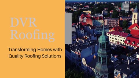 DVR Roofing: Transforming Homes with Quality Roofing Solutions