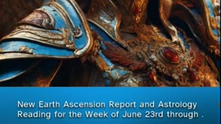 (clip) New Earth Ascension report and astrology reading for the week of June 23rd - 29th 2024