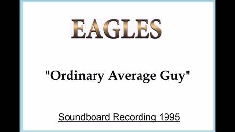 Eagles - Ordinary Average Guy (Live in Christchurch, New Zealand 1995) Soundboard