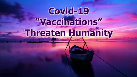 Livestream: Covid-19 "Vaccinations" Threaten Humanity