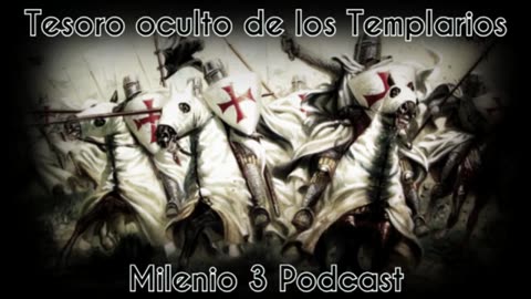Tesoro oculto de los Templarios - Milenio 3 Podcast