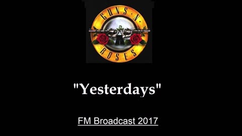 Guns N' Roses - Yesterdays (Live in New York City 2017) FM Broadcast