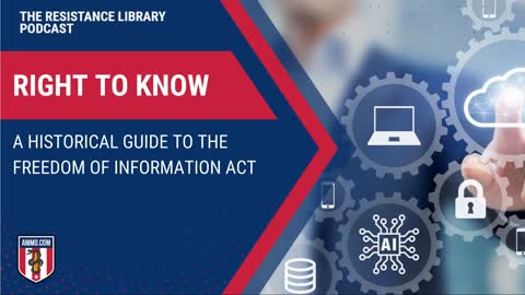 Right to Know: A Historical Guide to the Freedom of Information Act (FOIA)
