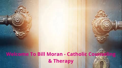 Bill Moran - Catholic Counseling & Therapy : Life Coaching in Calabasas