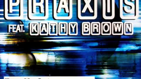 Praxis feat. Kathy Brown - Turn Me Out_Turn To Sugar