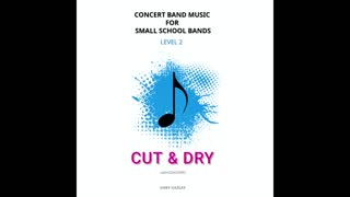 CUT & DRY– (Concert Band Program Music) – Gary Gazlay