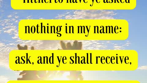 Jesus Said,,, Hitherto have ye asked nothing in my name: