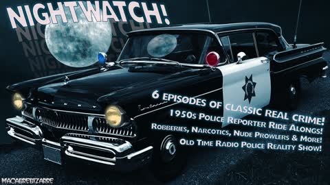 Nightwatch - Classic Police Reality Show OTR! - 1950s Vintage True Crime Detective Old Time Radio!