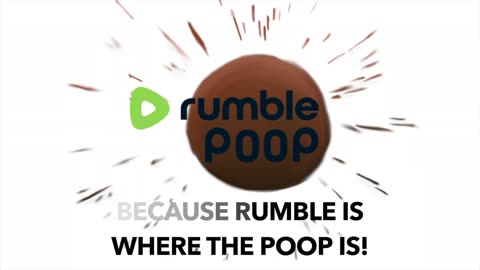 Rumble Poop Intro 2024