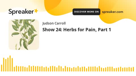 Show 24: Herbs for Pain, Part 1 (part 1 of 3)