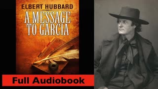 A Message To Garcia By ELBERT HUBBARD - Full Audiobook