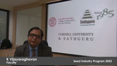 Cornell Sathguru Seed Industry Program Prof. Vijay