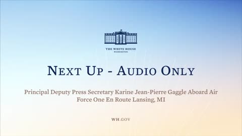 Principal Deputy Press Secretary Karine Jean-Pierre Gaggle Aboard Air Force One En Route Lansing, MI