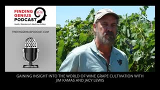 Gaining Insight Into The World Of Wine Grape Cultivation With Jim Kamas and Jacy Lewis