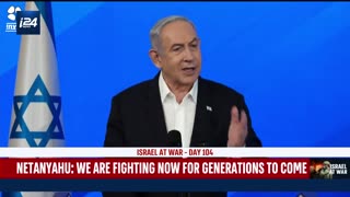 Netanyahu - We Are Fighting For Generations To Come