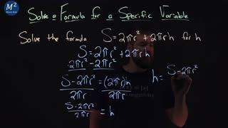 Solve S=2(pi)r^2+2(pi)rh for h | Solve a Formula for a Specific Variable | Minute Math