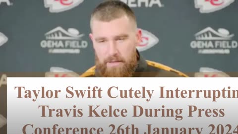 Taylor Swift Phone Call Ringing During Travis Kelce During Press Conference 26th January 2024