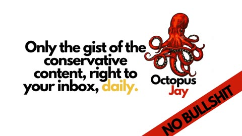 Octopus Jay, the Newsletter that annoys the Libs