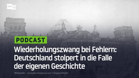 Wiederholungszwang bei Fehlern: Deutschland stolpert in die Falle der eigenen Geschichte