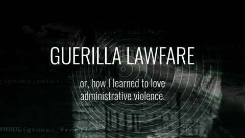 Guerilla Lawfare - Episode XV