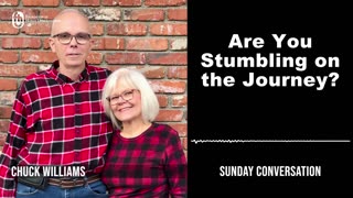 Are You Stumbling on the Journey? | Sunday Conversation 11/19/2023