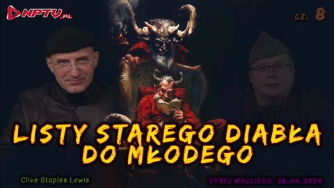 Listy starego diabła do młodego cz.8 (Listy 21-22) SUBTELNOŚĆ ZŁA cz.8 28.04.2024r