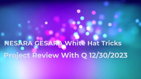NESARA GESARA White Hat Tricks 12/30/2023