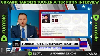 UKRAINE TARGETS TUCKER AFTER PUTIN INTERVIEW!