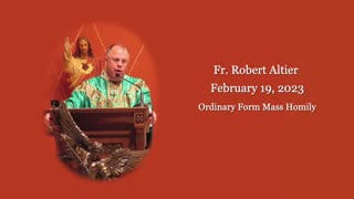 Ordinary Form Mass Homily by Fr. Robert Altier for 2-19-2023