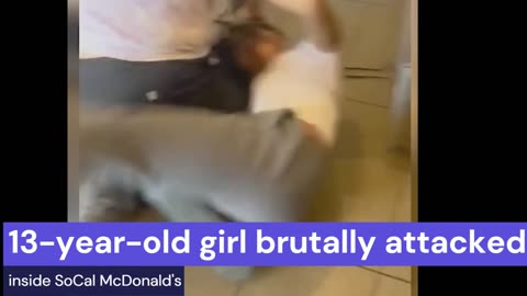 13-year-old girl brutally attacked inside SoCal McDonald's