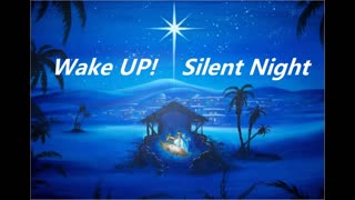 Wake UP! - Silent Night - a Rogersings original Christmas song