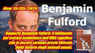 New 15/05/2024 Rapporto Benjamin Fulford: il fallimento del trattato pandemico