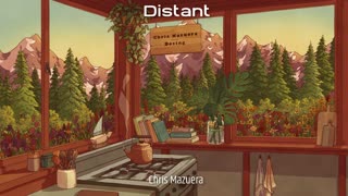 Chris Mazuera - Distant | Lofi Hip Hop/Chill Beats