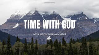 TIME WITH GOD __ INSTRUMENTAL SOAKING WORSHIP __ SOAKING WORSHIP MUSIC-
